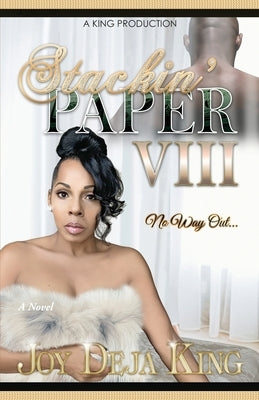 Stackin' Paper Part 8: No Way Out by King, Joy Deja