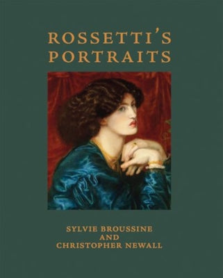 Rossetti's Portraits by Newall, Christopher