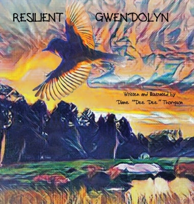 Resilient Gwendolyn by Thompson, Diane Dee Dee