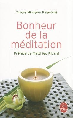 Bonheur de la Méditation by Rinpotche, Yongey Mingyour