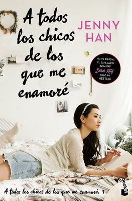 A Todos Los Chicos de Los Que Me Enamoré (Libro 1) / To All the Boys I've Loved Before (Book 1) by Han, Jenny