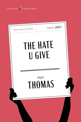 The Hate U Give American Classics Edition: A Printz Honor Winner by Thomas, Angie