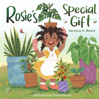 Rosie's Special Gift: A Mother and Daughter Love Journey with Plants by Moore, Veronica H.