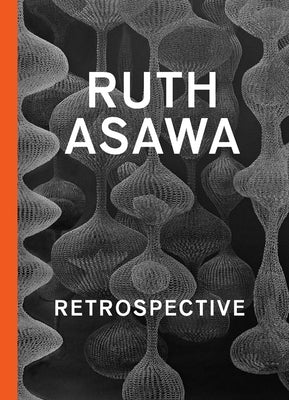 Ruth Asawa: Retrospective by Bishop, Janet