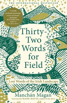 Thirty-Two Words for Field: Lost Words of the Irish Landscape by Magan, ManchÃ¡n