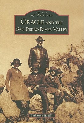 Oracle and the San Pedro River Valley by Ellis, Catherine H.