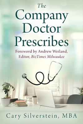 The Company Doctor Prescribes by Silverstein Mba, Cary