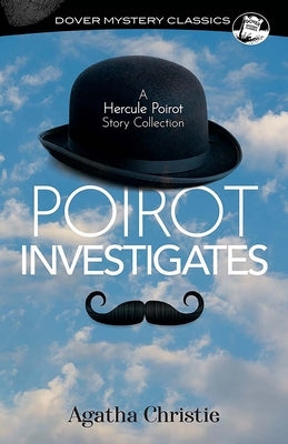 Poirot Investigates: A Hercule Poirot Story Collection by Christie, Agatha
