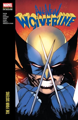 All-New Wolverine Modern Era Epic Collection: The Four Sisters by Taylor, Tom
