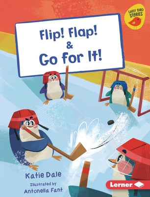 Flip! Flap! & Go for It! by Dale, Katie