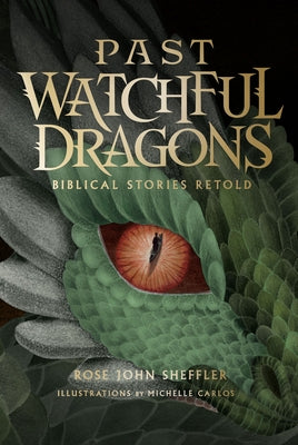 Past Watchful Dragons: Biblical Stories Retold by Carlos, Michelle