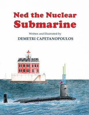 Ned The Nuclear Submarine by Capetanopoulos, Demetri