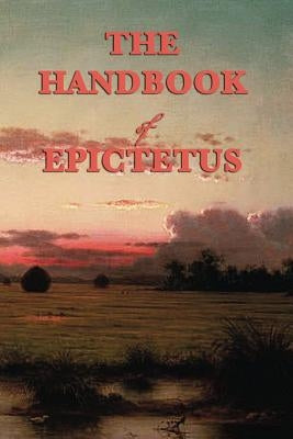 The Handbook by Epictetus, Epictetus