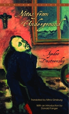 Notes From Underground by Dostoevsky, Fyodor