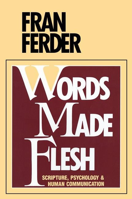 Words Made Flesh by Ferder, Fran
