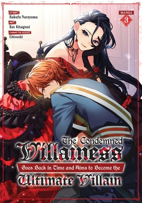 The Condemned Villainess Goes Back in Time and Aims to Become the Ultimate Villain (Manga) Vol. 3 by Narayama, Bakufu