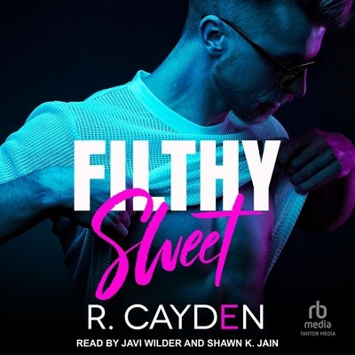 Filthy Sweet by Cayden, R.