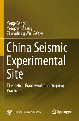 China Seismic Experimental Site: Theoretical Framework and Ongoing Practice by Li, Yong-Gang