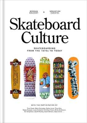 Skateboard Culture: Skateboarding from the 1970s to Today by Bouvant, Morgan