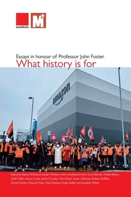 What history is for: Essays in honour of Professor John Foster by Whiston, Jim