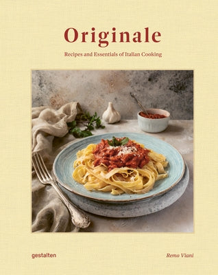 Originale: Recipes and Essentials of Italian Cooking by Gestalten