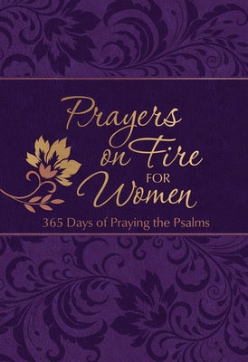 Prayers on Fire for Women: 365 Days of Praying the Psalms by Simmons, Brian