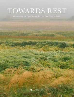 Towards Rest by Alabaster