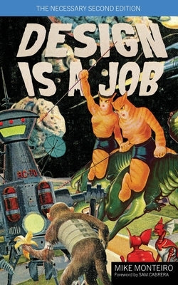 Design Is a Job: The Shitty Pulp Edition by Monteiro, Mike