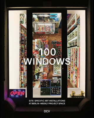 100 Windows: Site-Specific Art Installations at Berlin-Weekly Project Space by Seidl, Stefanie