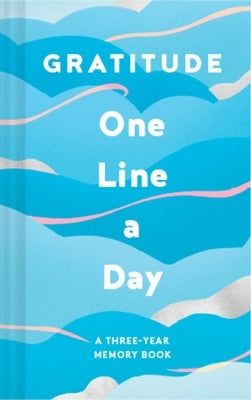 Gratitude One Line a Day: A Three-Year Memory Book by Chronicle Books