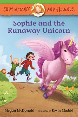 Judy Moody and Friends: Sophie and the Runaway Unicorn by McDonald, Megan