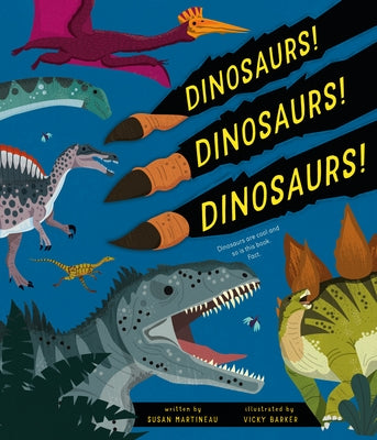 Dinosaurs! Dinosaurs! Dinosaurs! by Martineau, Susan