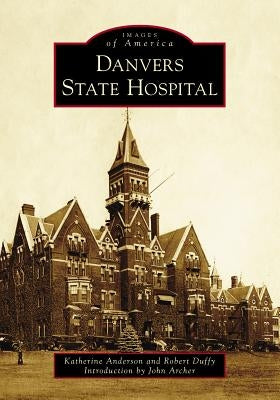 Danvers State Hospital by Anderson, Katherine