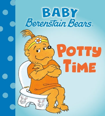 Potty Time (Baby Berenstain Bears) by Berenstain, Mike