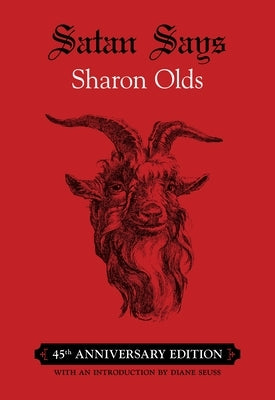 Satan Says: 45th Anniversary Edition by Olds, Sharon
