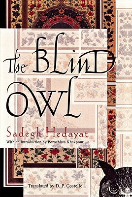 The Blind Owl by Hedayat, Sadegh