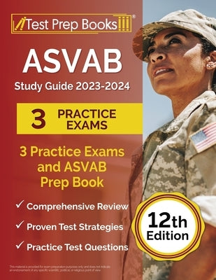 ASVAB Study Guide 2023-2024: 3 Practice Exams and ASVAB Prep Book [12th Edition] by Rueda, Joshua