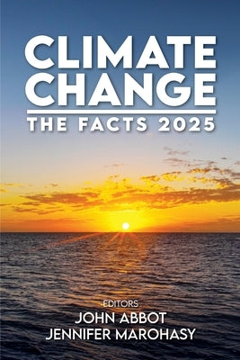 Climate Change: The Facts 2025 by Abbot, John