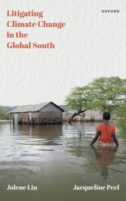 Litigating Climate Change in the Global South by Lin, Jolene