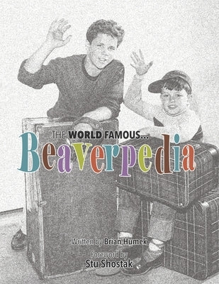 The World Famous Beaverpedia by Humek, Brian
