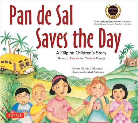 Pan de Sal Saves the Day: An Award-Winning Children's Story from the Philippines [New Bilingual English and Tagalog Edition] by Olizon-Chikiamco, Norma
