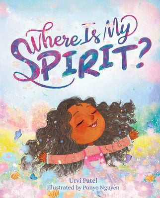 Where Is My Spirit? by Patel, Urvi
