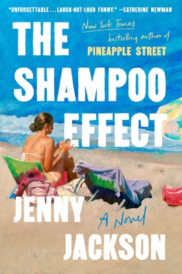 The Shampoo Effect: A Read with Jenna Pick by Jackson, Jenny