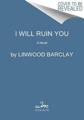 I Will Ruin You by Barclay, Linwood