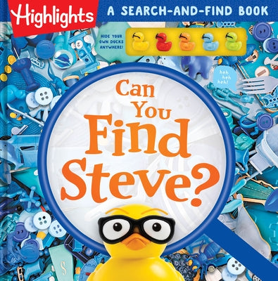 Can You Find Steve?: A Hide-And-Seek Puzzle Adventure with Find It Games and Challenges, Scavenger Hunt Duck Book for Kids Ages 6-9 by Highlights