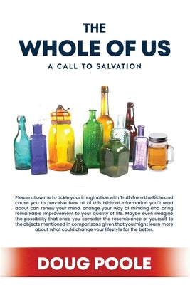 The Whole of Us: A Call to Salvation by Poole, Doug