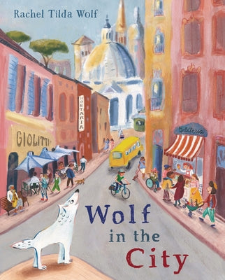 Wolf in the City by Tilda Wolf, Rachel