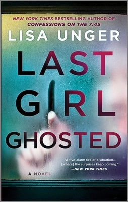 Last Girl Ghosted by Unger, Lisa