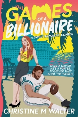 Games of a Billionaire by Walter, Christine M.