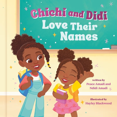 Chichi and Didi Love Their Names by Amadi, Peace